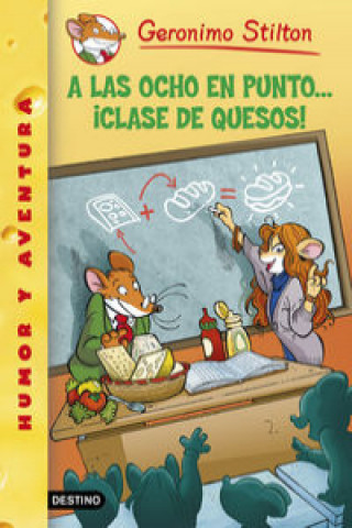 Kniha A las ocho en punto... ­clase de quesos! GERONIMO STILTON