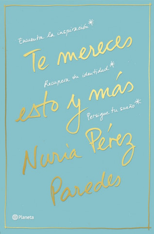 Libro TE MERECES ESTO Y MÁS NURIA PEREZ