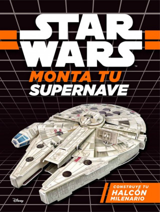 Knjiga MONTA TU SUPERNAVE HALCÓN MILENARIO Star Wars