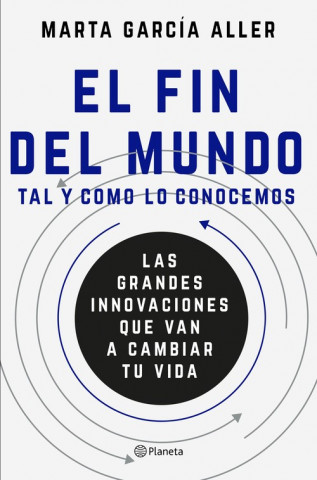 Книга EL FIN DEL MUNDO TAL Y COMO LO CONOCEMOS MARTA GARCIA ALLER