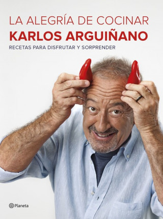Книга LA ALEGRÍA DE COCINAR KARLOS ARGUIÑANO