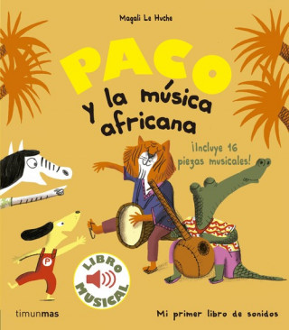 Könyv PACO Y LA MÚSICA AFRICANA MAGALI LE HUCHE