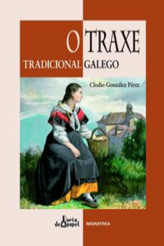 Kniha O TRAXE TRADICIONAL GALEGO CLODIO GONZALEZ PEREZ