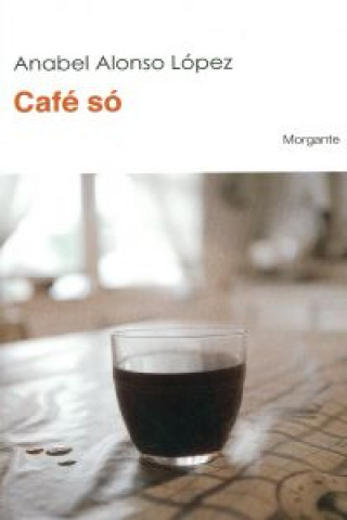 Knjiga Café só ANABEL ALONSO LOPEZ