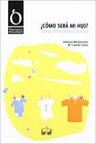 Книга ¿Como sera mi hijo?. Salud emocional y familia ANTONINO MACHANCOSES
