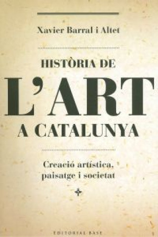 Carte Historia de l'art a catalunya XAVIER BARRAL I ALTET