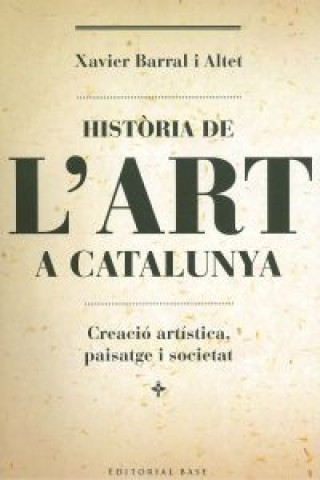 Kniha Historia de l'art a catalunya XAVIER BARRAL I ALTET