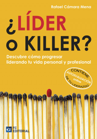 Книга ¿Lider O Killer?. Descubre Como Progresar Liderando Tu Vida RAFAEL CAMARA MENA