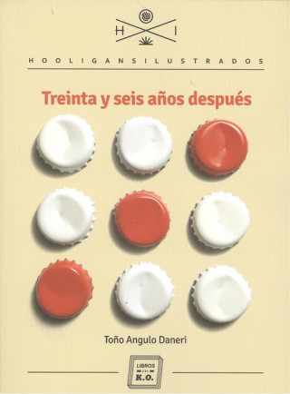 Kniha TREINTA Y SEIS AÑOS DESPUS TOÑO ANGULO DANERI