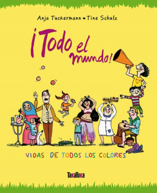 Libro ¡TODO EL MUNDO! ANJA TUCKERMANN