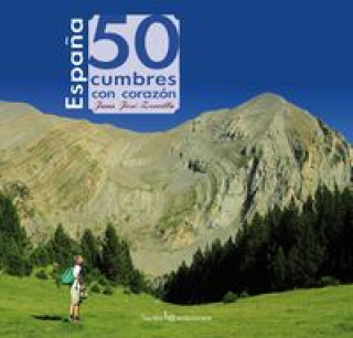 Kniha España 50 cumbres con corazón JUAN JOSE ZORRILLA JURADO