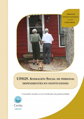 Kniha UF0129 Animación social de personas dependientes en institu ANA BELEN VIÑA QUINTANS