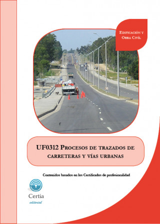 Книга UF0312 Procesos de trazado de carreteras y vías urbanas ANGELA MARTINEZ GOMEZ