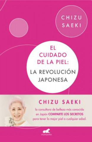 Könyv El cuidado de la piel: La revolucion japonesa / The Japonese Skincare Revolution CHIZU SAEKI