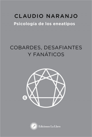 Книга COBARDES, DESAFIANTES Y FANÁTICOS CLAUDIO NARANJO