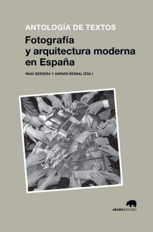 Kniha FOTOGRAFÍA Y ARQUITECTURA MODERNA EN ESPAÑA IÑAKI BERGERA