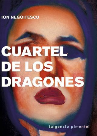 Knjiga CUARTEL DE LOS DRAGONES ION NEGOITESCU
