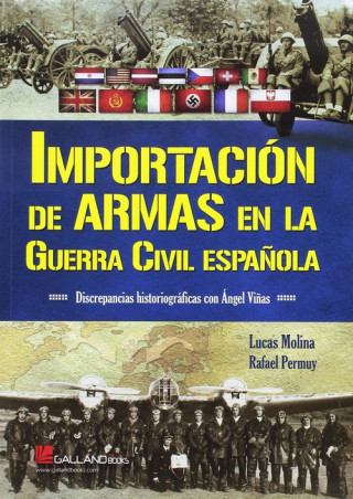 Книга IMPORTACIÓN DE ARMAS DE GUERRA CIVIL ESPAÑOLA LUCAS MOLINA
