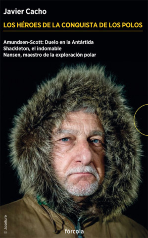 Knjiga LOS HÉROES DE LA CONQUISTA DE LOS POLOS JAVIER CACHO GOMEZ