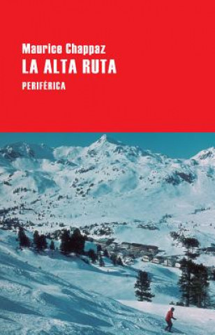 Knjiga LA ALTA RUTA Maurice Chappaz