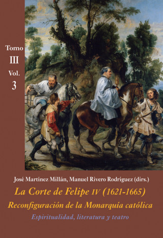 Carte LA CORTE DE FELIPE IV (1621-1665).(TOMO III.VOL.3) JOSE MARTINEZ MILLAN