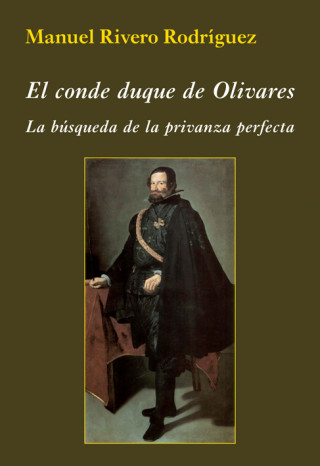 Könyv EL CONDE DUQUE DE OLIVARES MANUEL RIVERO RODRIGUEZ