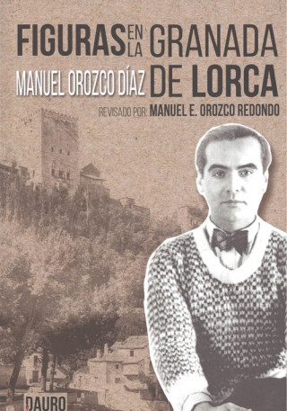 Книга FIGURAS EN LA GRANADA DE LORCA MANUEL OROZCO DIAZ