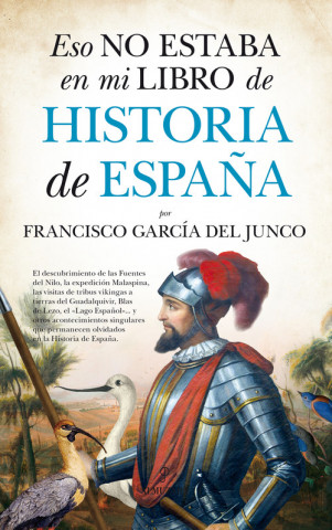 Könyv ESO NO ESTABA EN MI LIBRO DE HISTORIA DE ESPAÑA FRANCISCO GARCIA DEL JUNCO