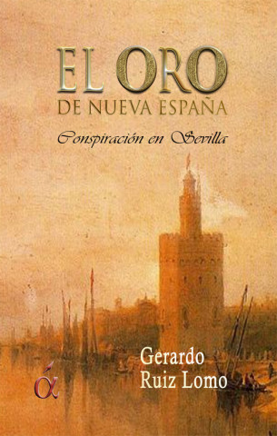 Kniha El oro de Nueva España GERARDO RUIZ