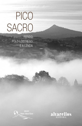 Kniha PICO SACRO:ferido polo lostrego e a lenda./libros do sarela MIRO VILLAR