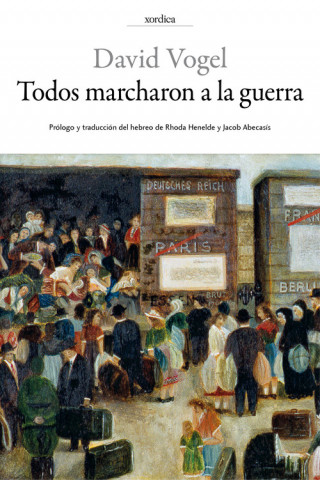Könyv TODOS MARCHARON A LA GUERRA DAVID VOGEL