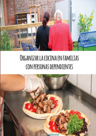 Книга Organizar la cocina en familias con personas dependientes NATALIA ALCALDE REGENJO