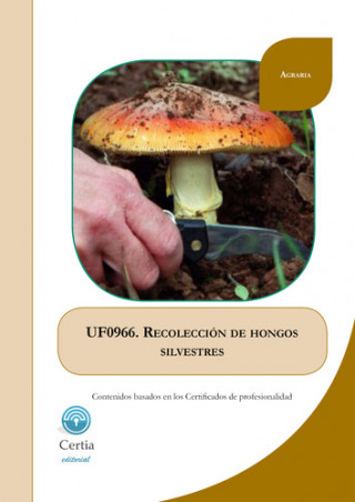 Kniha UF0966 Recolección de hongos silvestres JUAN JOSE SAMPEDRO REIRIZ