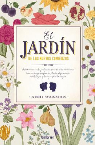 Kniha EL JARDÍN DE LOS NUEVOS COMIENZOS Abbi Waxman