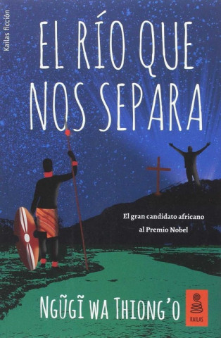 Könyv EL RIO QUE NOS SEPARA NGUGU WA THIONG´O