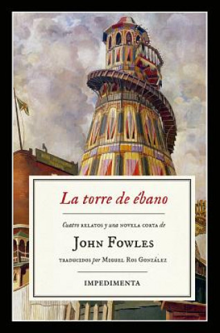 Kniha LA TORRE DE ÈBANO JOHN FOWLES