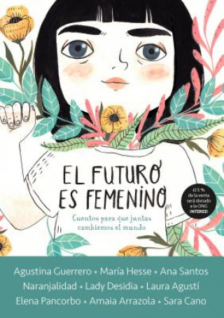 Książka El futuro es femenino: Cuentos para que juntas cambiemos el mundo / The Future is Female Varios autores