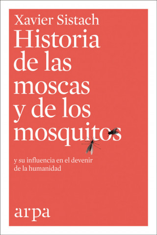 Книга HISTORIA DE LAS MOSCAS Y DE LOS MOSQUITOS XAVIER SISTACH