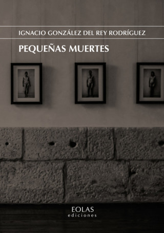 Carte PEQUEÑAS MUERTES IGNACIO GONZALEZ DEL REY RODRIGUEZ