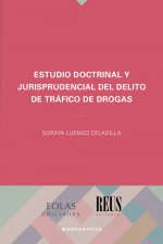 Carte ESTUDIO DOCTRINAL JURISPRUDENCIAL DEL DELITO DE TRÁFICO DE DROGAS SORAYA LUENGO CELADILLA