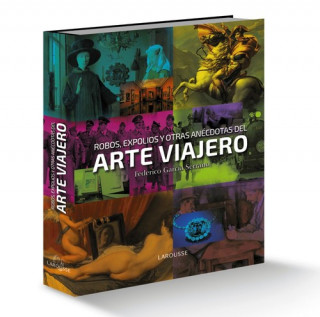 Книга ROBOS, EXPOLIOS Y OTRAS ANéCDOTAS DEL ARTE VIAJERO FEDERICO GARCIA SERRANO