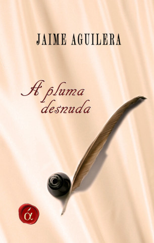 Livre A pluma desnuda JAIME AGUILERA