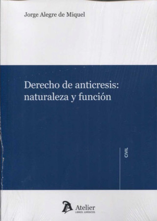 Könyv DERECHO ANTICRESIS.NATURALEZA Y FUNCIONES JORGE ALEGRE DE MIQUEL