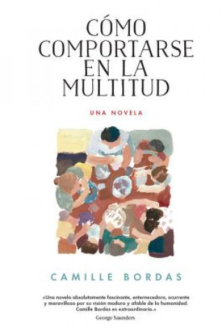 Kniha CÓMO COMPORTARSE EN LA MULTITUD CAMILLE BORDAS