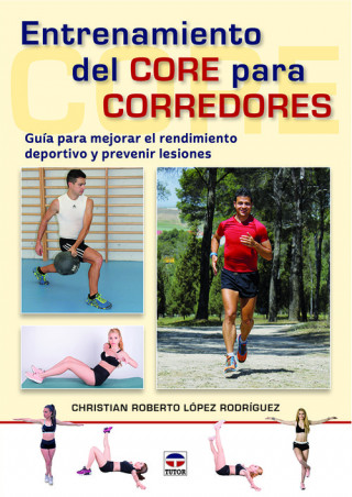 Book ENTRENAMIENTO DEL CORE PARA CORREDORES CHRISTIAN ROBERTO LOPEZ RODRIGUEZ