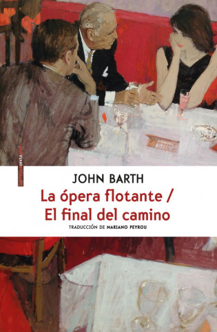 Kniha LA óPERA FLOTANTE/ EL FINAL DEL CAMINO JOHN BARTH