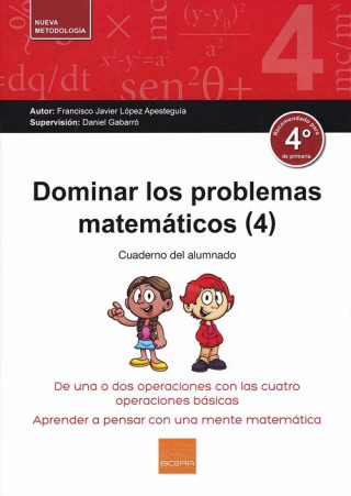 Книга DOMINAR LOS PROBLEMAS MATEMÁTICOS 4º PRIMARIA FRANCISCO JAVIER LOPEZ APESTEGUIA