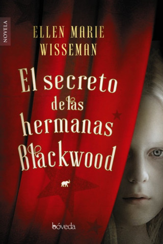 Könyv EL SECRETO DE LAS HERMANAS BLACKWOOD ELLEN MARIE WISEMAN