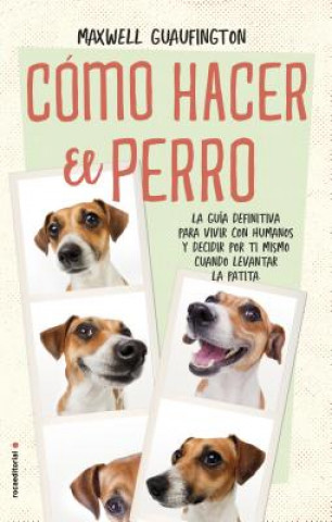 Libro CÓMO HACER EL PERRO MAXWELL WOOFINGTON