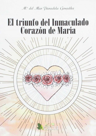 Kniha El triunfo del Inmaculado Corazón de María MARIA DEL MAR PARADELA GONZALEZ